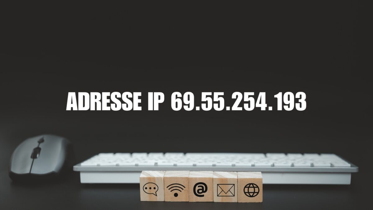 L’adresse IP 69.55.254.193 est située aux Etats-Unis